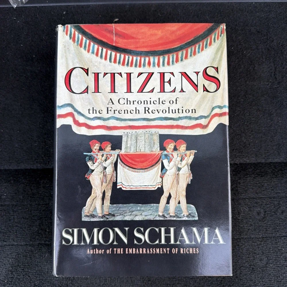 Citizens A Chronicle of the French Revolution by Simon Schama (1991) 1st Ed HCDJ